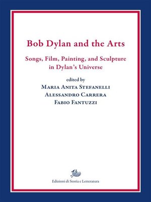 cover image of Bob Dylan and the Arts. Songs, Film, Painting, and Sculpture in Dylan's Universe